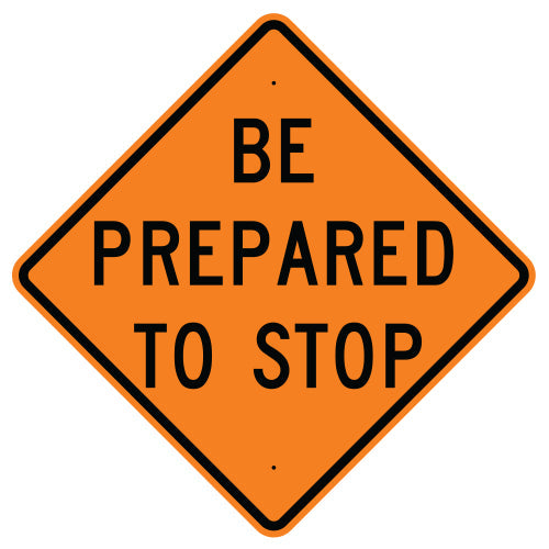 Be Prepared to Stop Sign