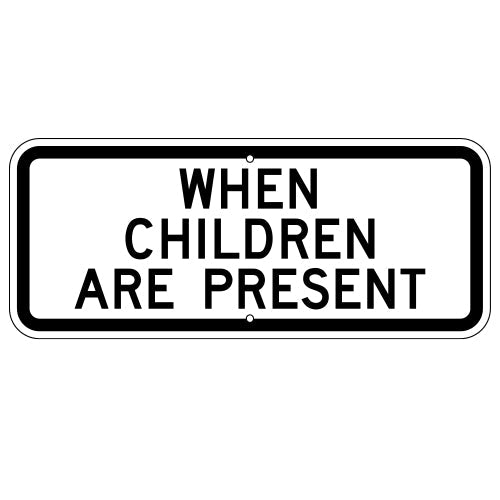 When Children are Present Sign